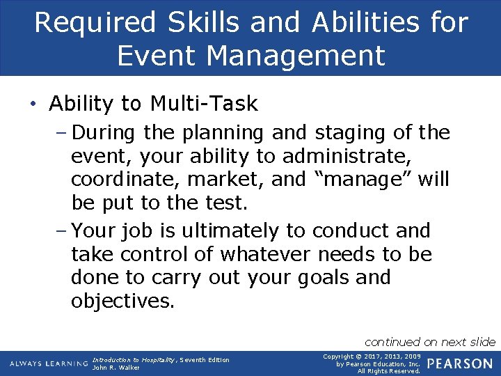 Required Skills and Abilities for Event Management • Ability to Multi-Task – During the