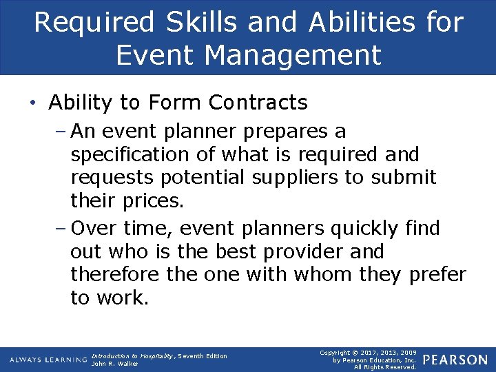 Required Skills and Abilities for Event Management • Ability to Form Contracts – An