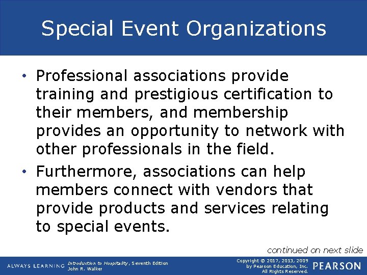Special Event Organizations • Professional associations provide training and prestigious certification to their members,