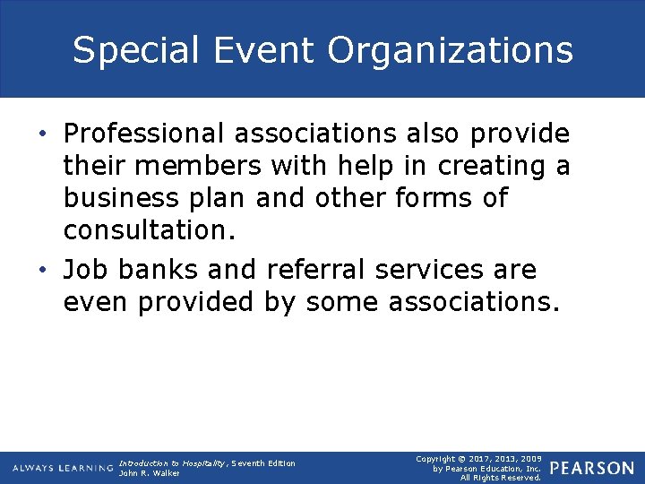 Special Event Organizations • Professional associations also provide their members with help in creating