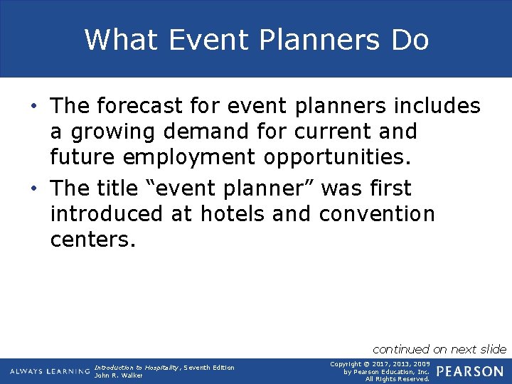 What Event Planners Do • The forecast for event planners includes a growing demand