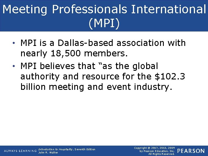 Meeting Professionals International (MPI) • MPI is a Dallas-based association with nearly 18, 500