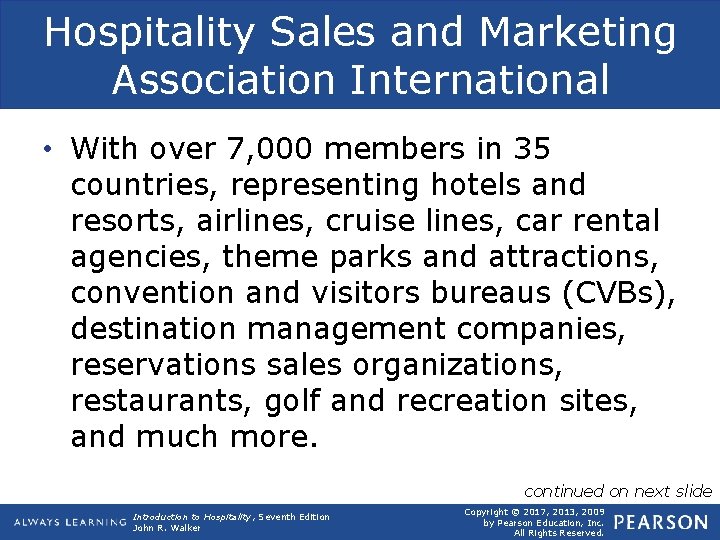 Hospitality Sales and Marketing Association International • With over 7, 000 members in 35