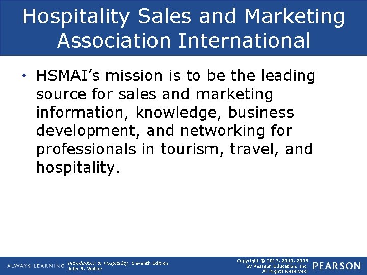 Hospitality Sales and Marketing Association International • HSMAI’s mission is to be the leading