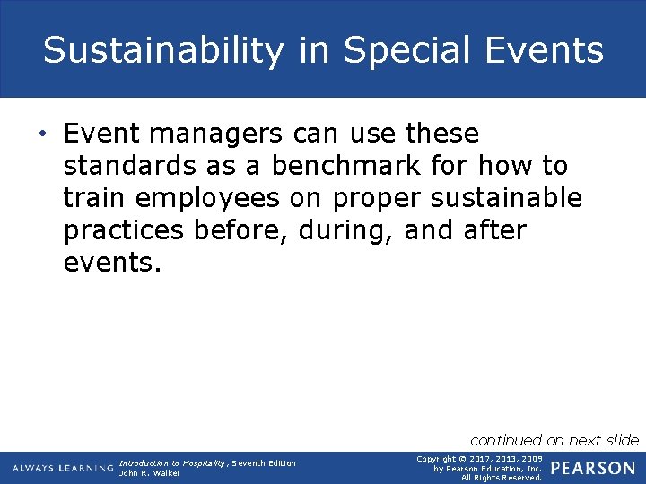 Sustainability in Special Events • Event managers can use these standards as a benchmark