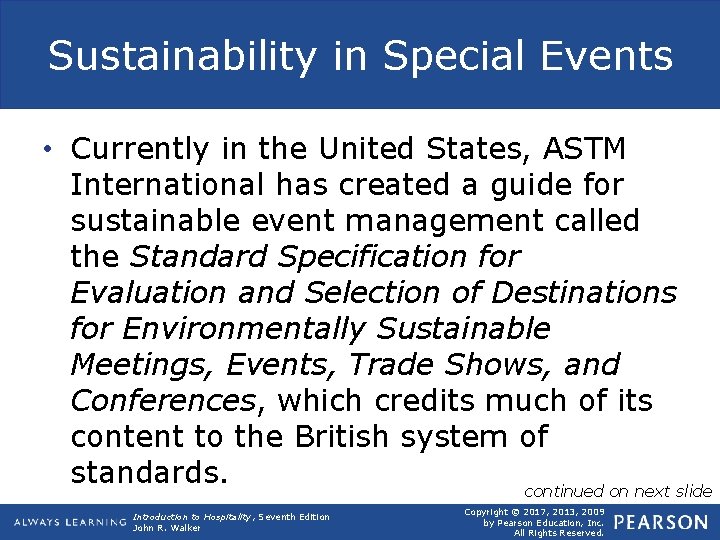 Sustainability in Special Events • Currently in the United States, ASTM International has created