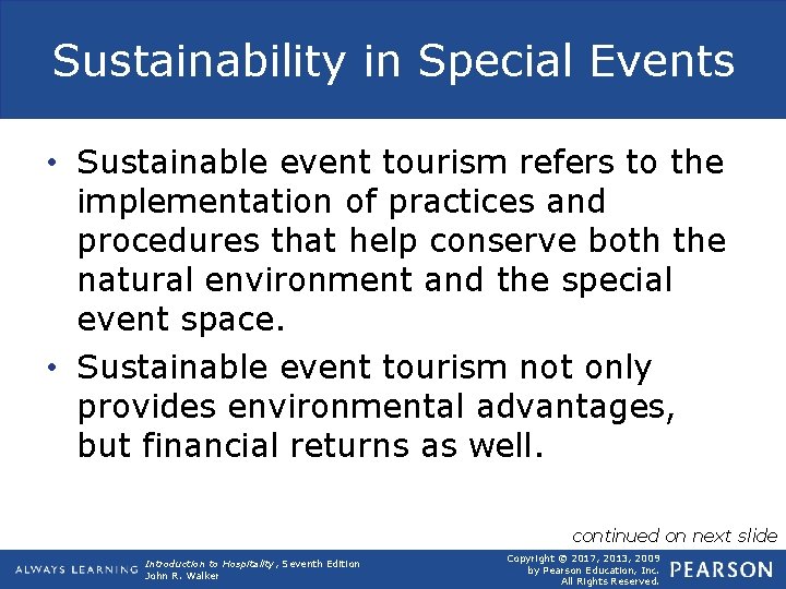 Sustainability in Special Events • Sustainable event tourism refers to the implementation of practices