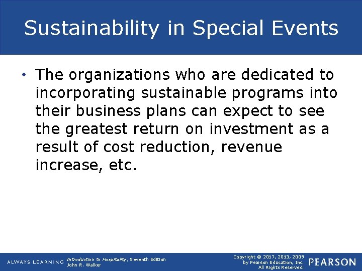 Sustainability in Special Events • The organizations who are dedicated to incorporating sustainable programs