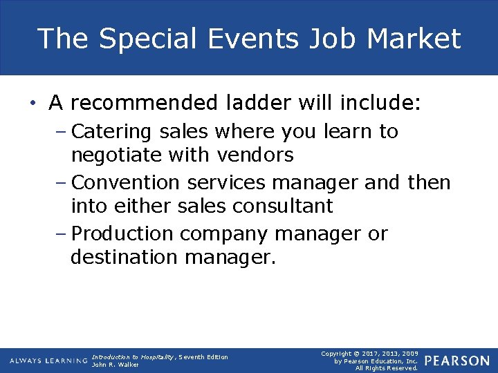 The Special Events Job Market • A recommended ladder will include: – Catering sales