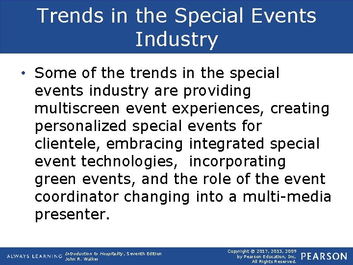 Trends in the Special Events Industry • Some of the trends in the special