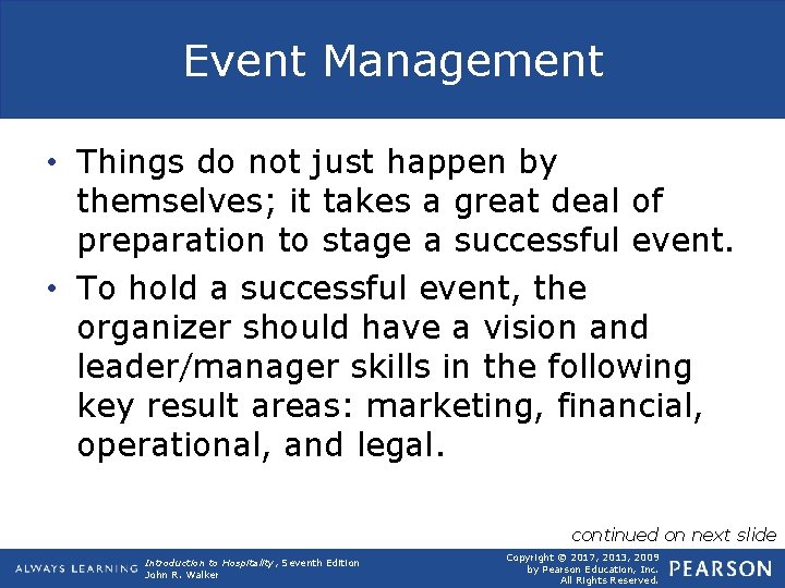 Event Management • Things do not just happen by themselves; it takes a great