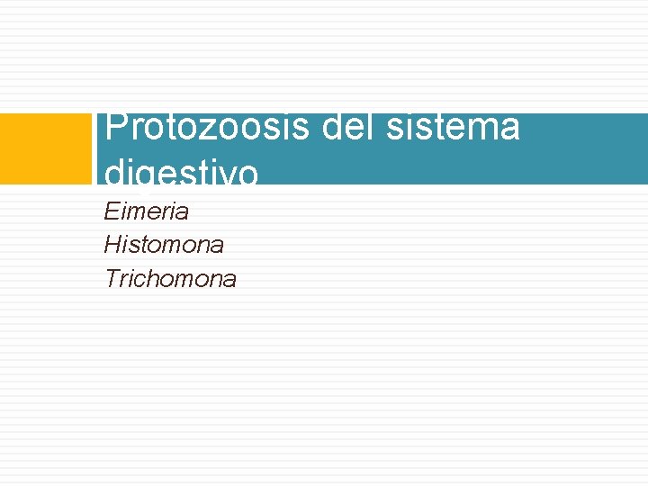 Protozoosis del sistema digestivo Eimeria Histomona Trichomona 