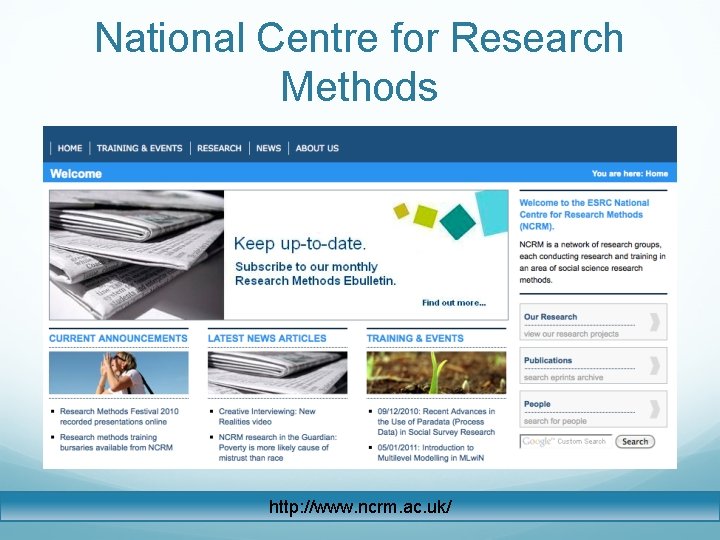 National Centre for Research Methods http: //www. ncrm. ac. uk/ 