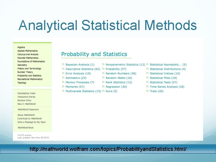 Analytical Statistical Methods http: //mathworld. wolfram. com/topics/Probabilityand. Statistics. html/ 