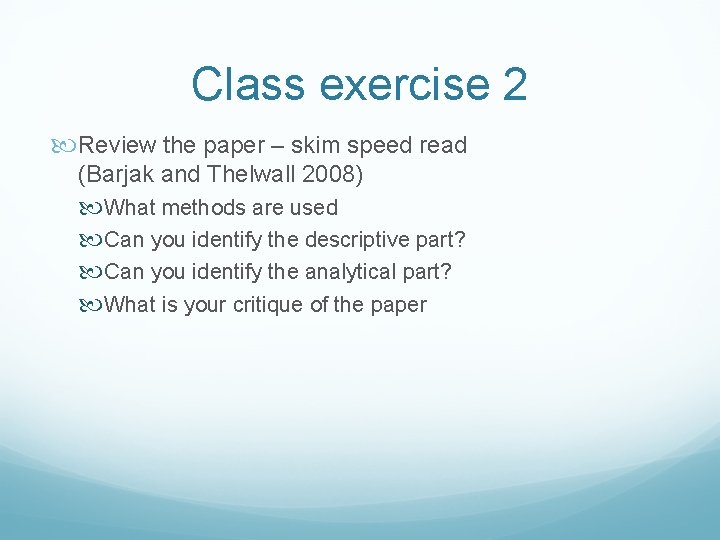 Class exercise 2 Review the paper – skim speed read (Barjak and Thelwall 2008)