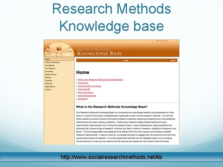 Research Methods Knowledge base http: //www. socialresearchmethods. net/kb 