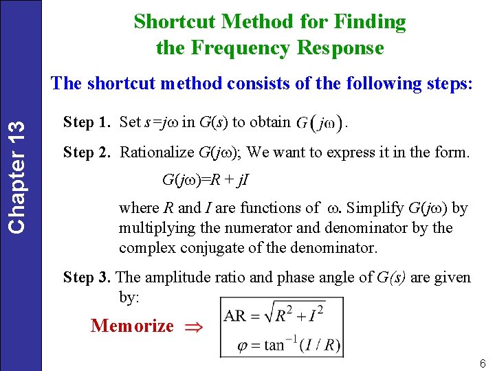 Shortcut Method for Finding the Frequency Response Chapter 13 The shortcut method consists of