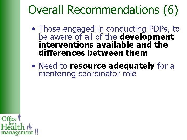 Overall Recommendations (6) • Those engaged in conducting PDPs, to be aware of all