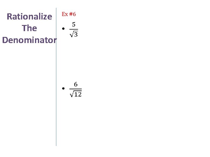 Rationalize • The Denominator 