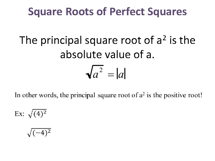 Square Roots of Perfect Squares The principal square root of a 2 is the