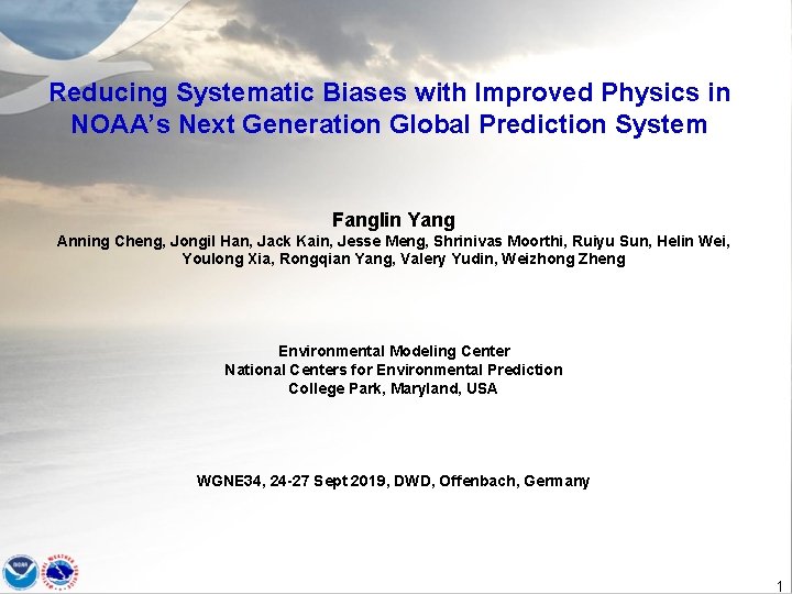 Reducing Systematic Biases with Improved Physics in NOAA’s Next Generation Global Prediction System Fanglin