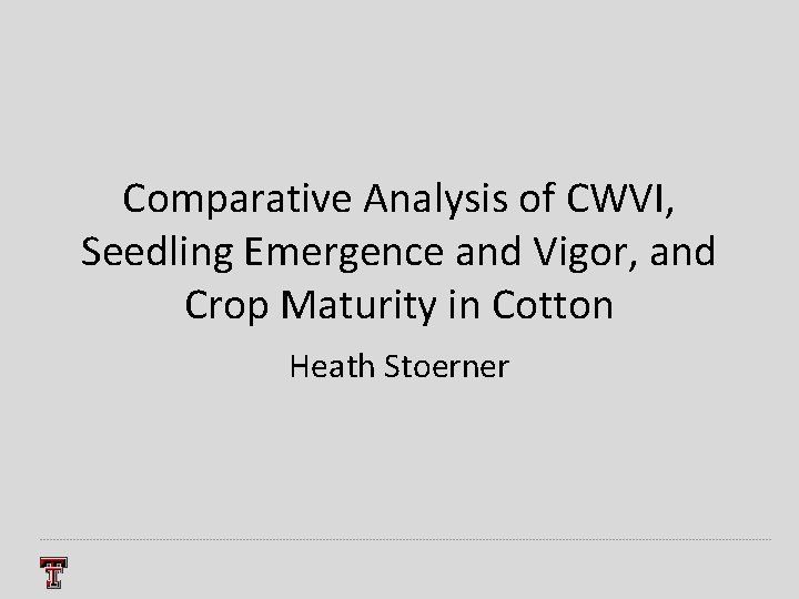 Comparative Analysis of CWVI, Seedling Emergence and Vigor, and Crop Maturity in Cotton Heath