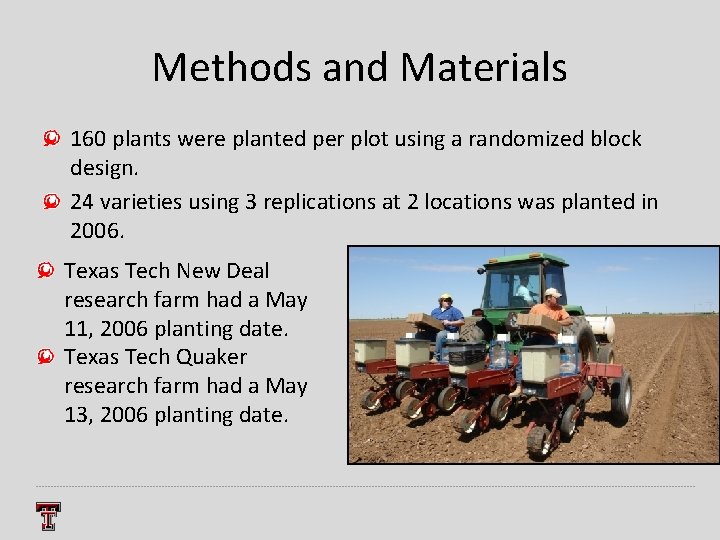 Methods and Materials 160 plants were planted per plot using a randomized block design.