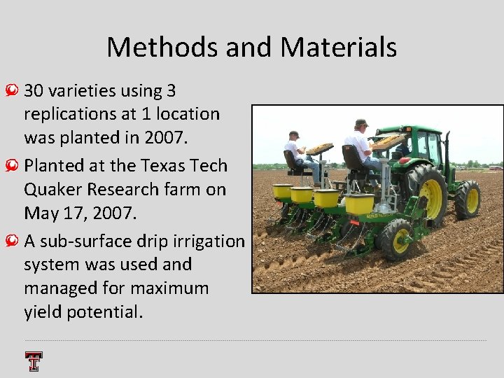 Methods and Materials 30 varieties using 3 replications at 1 location was planted in