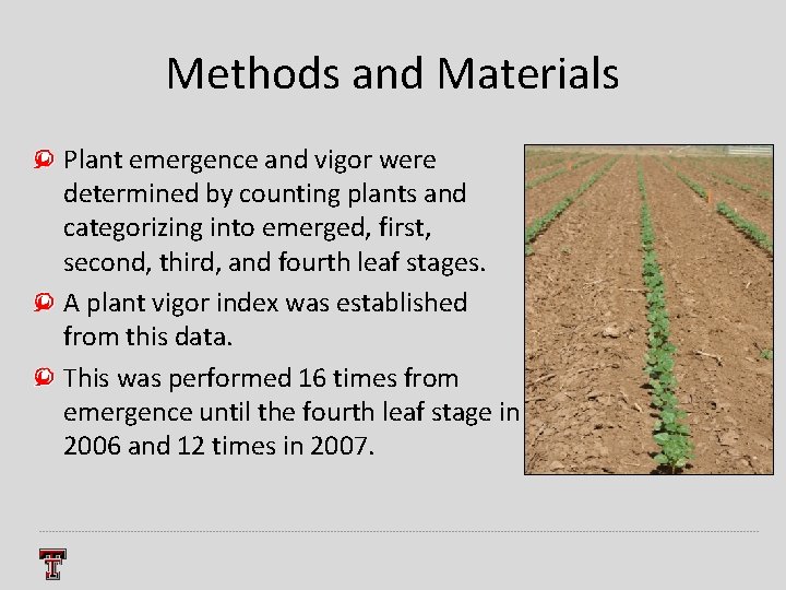 Methods and Materials Plant emergence and vigor were determined by counting plants and categorizing