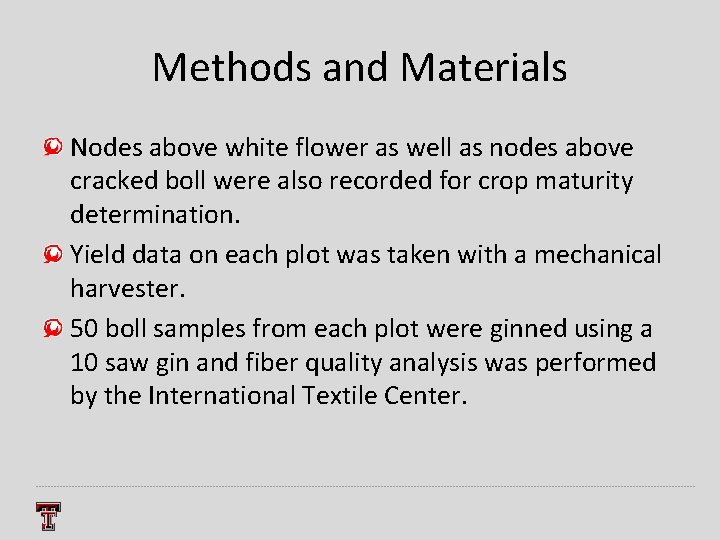 Methods and Materials Nodes above white flower as well as nodes above cracked boll