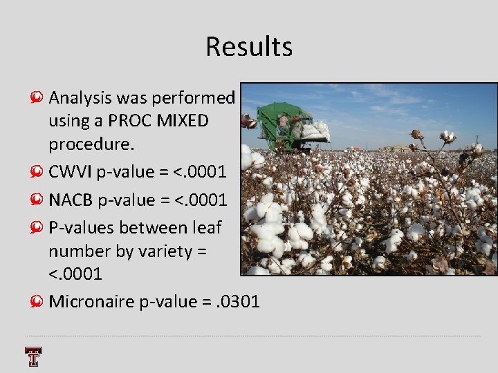 Results Analysis was performed using a PROC MIXED procedure. CWVI p-value = <. 0001