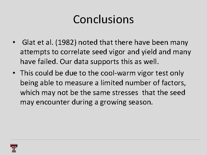 Conclusions • Glat et al. (1982) noted that there have been many attempts to