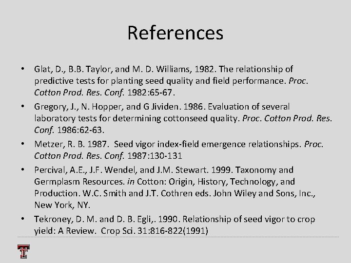 References • Glat, D. , B. B. Taylor, and M. D. Williams, 1982. The