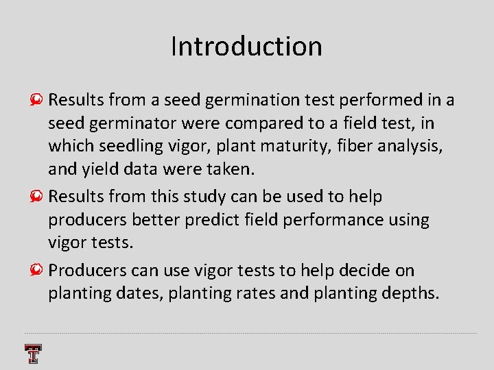 Introduction Results from a seed germination test performed in a seed germinator were compared