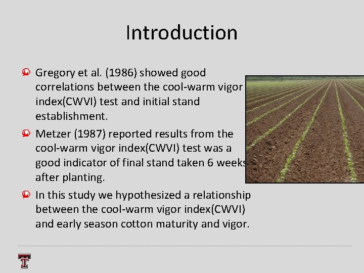 Introduction Gregory et al. (1986) showed good correlations between the cool-warm vigor index(CWVI) test