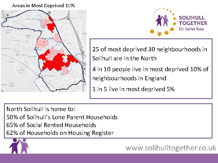 Areas in Most Deprived 10% 25 of most deprived 30 neighbourhoods in Solihull are