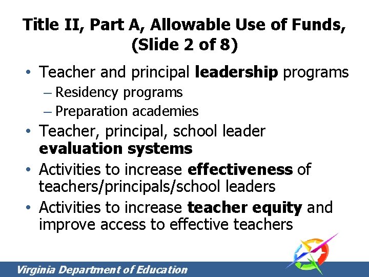 Title II, Part A, Allowable Use of Funds, (Slide 2 of 8) • Teacher Title II, Part A, Allowable Use of Funds, (Slide 2 of 8) • Teacher
