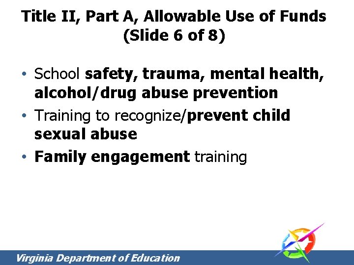 Title II, Part A, Allowable Use of Funds (Slide 6 of 8) • School Title II, Part A, Allowable Use of Funds (Slide 6 of 8) • School