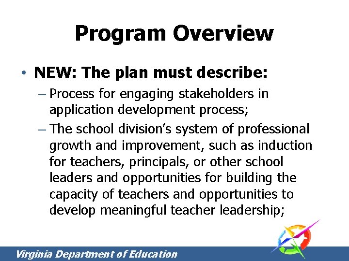 Program Overview • NEW: The plan must describe: – Process for engaging stakeholders in Program Overview • NEW: The plan must describe: – Process for engaging stakeholders in