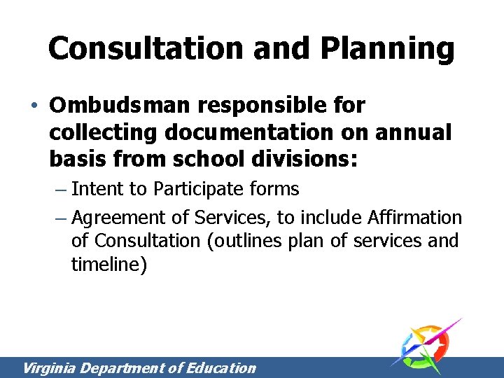 Consultation and Planning • Ombudsman responsible for collecting documentation on annual basis from school Consultation and Planning • Ombudsman responsible for collecting documentation on annual basis from school