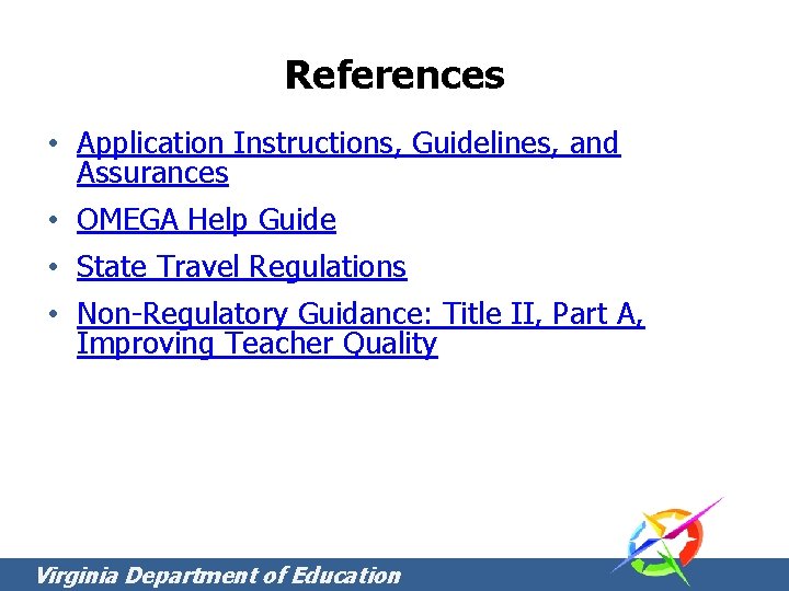 References • Application Instructions, Guidelines, and Assurances • OMEGA Help Guide • State Travel References • Application Instructions, Guidelines, and Assurances • OMEGA Help Guide • State Travel