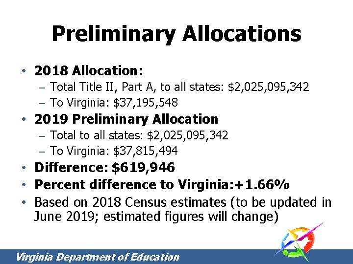 Preliminary Allocations • 2018 Allocation: – Total Title II, Part A, to all states: Preliminary Allocations • 2018 Allocation: – Total Title II, Part A, to all states: