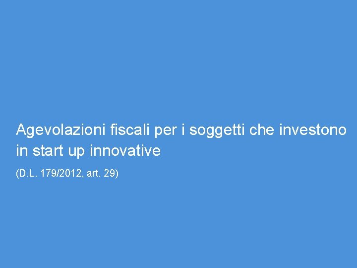 Agevolazioni fiscali per i soggetti che investono in start up innovative (D. L. 179/2012,