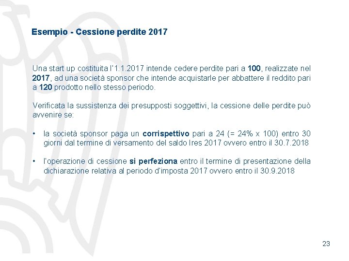 Esempio - Cessione perdite 2017 Una start up costituita l’ 1. 1. 2017 intende