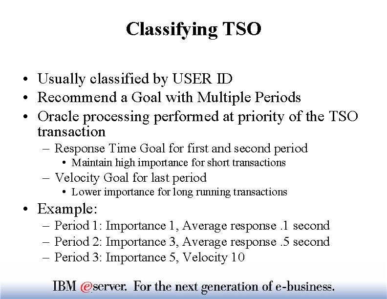 Classifying TSO • Usually classified by USER ID • Recommend a Goal with Multiple