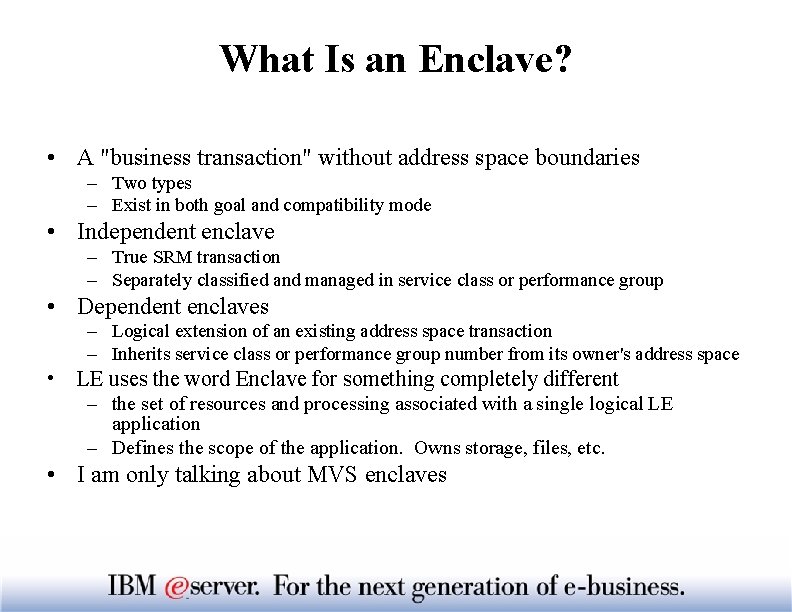 What Is an Enclave? • A "business transaction" without address space boundaries – Two