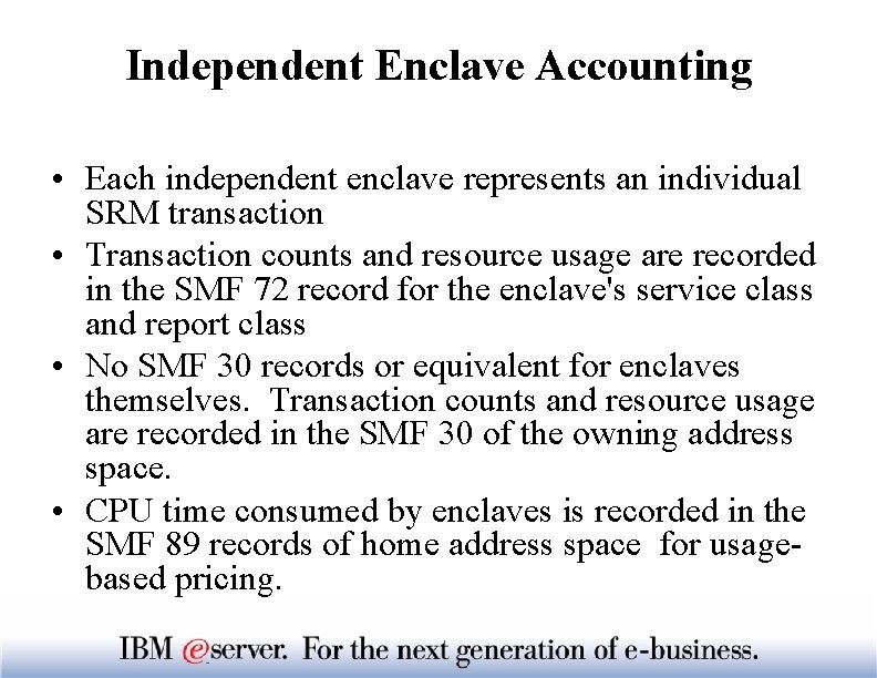 Independent Enclave Accounting • Each independent enclave represents an individual SRM transaction • Transaction