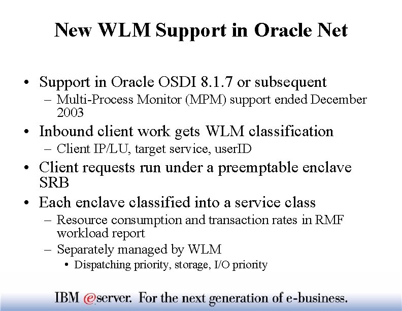 New WLM Support in Oracle Net • Support in Oracle OSDI 8. 1. 7