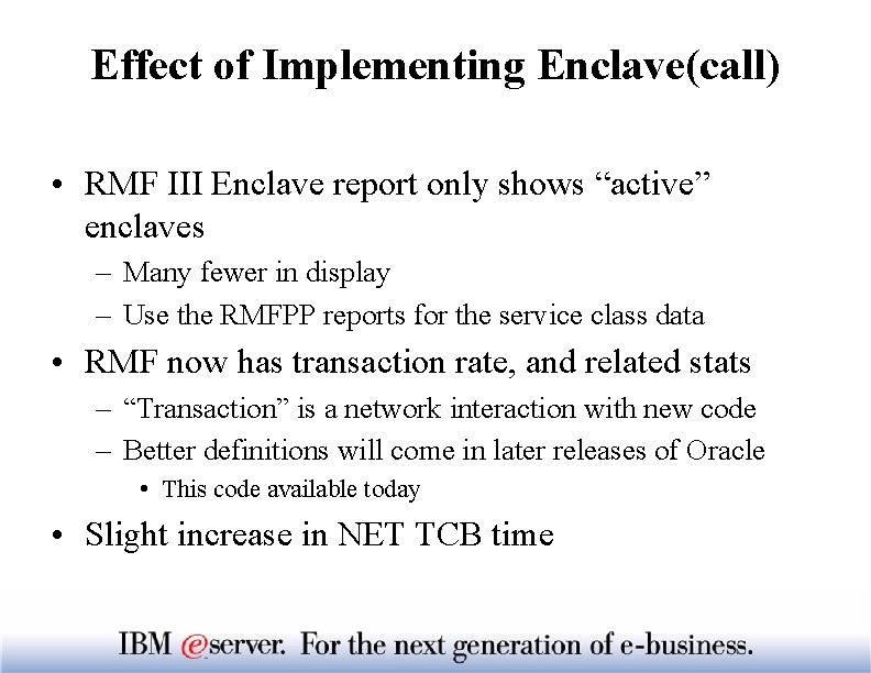 Effect of Implementing Enclave(call) • RMF III Enclave report only shows “active” enclaves –