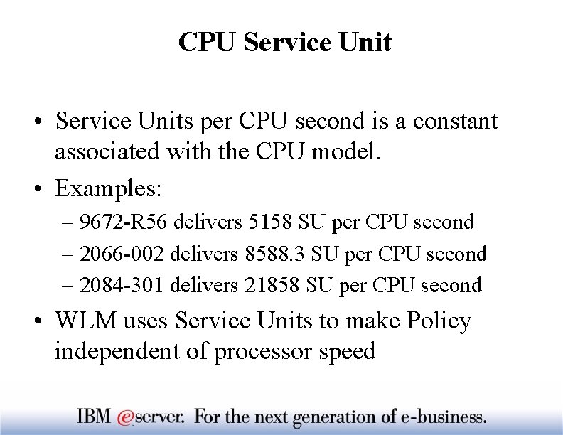 CPU Service Unit • Service Units per CPU second is a constant associated with